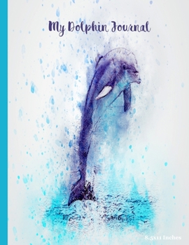 Paperback My Dolphin Journal: Wide Ruled Blank Line Paper Composition Notebook For Kids and Adults Practicing Creative Writing and Documentation Book