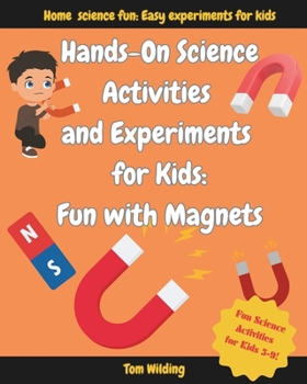 Paperback Hands-On Science Activities and Experiments for Kids: Fun With Magnets Book