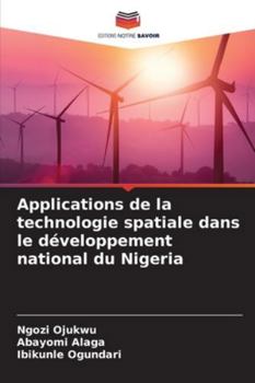 Paperback Applications de la technologie spatiale dans le développement national du Nigeria [French] Book