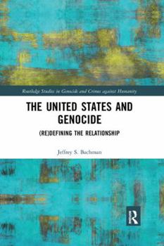 Paperback The United States and Genocide: (Re)Defining the Relationship Book