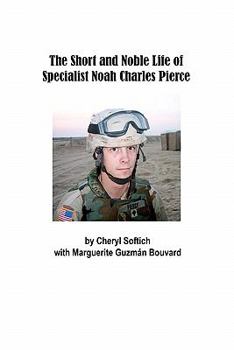 Paperback The Short and Noble Life of Specialist Noah Charles Pierce Book