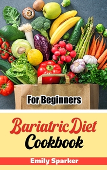 Hardcover Bariatric Diet Cookbook: For Beginners Book