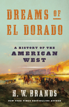Hardcover Dreams of El Dorado: A History of the American West Book