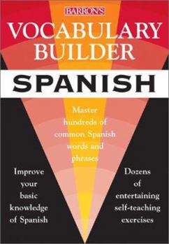 Paperback Vocabulary Builder: Spanish: Master Hundreds of Common Spanish Words and Phrases Book