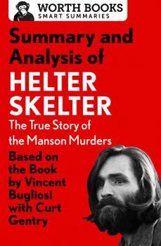 Paperback Summary and Analysis of Helter Skelter: The True Story of the Manson Murders: Based on the Book by Vincent Bugliosi with Curt Gentry Book