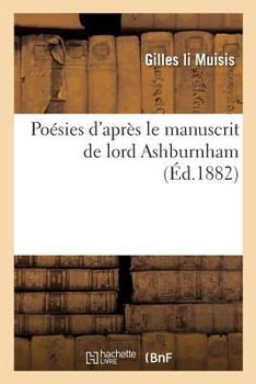 Paperback Poésies d'Après Le Manuscrit de Lord Ashburnham [French] Book