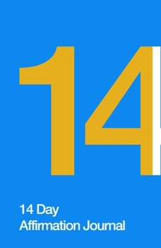 14 Day Affirmation Journal: Believe in Yourself