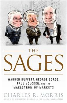 Hardcover The Sages: Warren Buffett, George Soros, Paul Volcker, and the Maelstrom of Markets Book