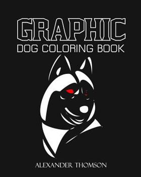 Paperback GRAPHIC DOG Coloring Book: Dog Coloring Books for Kids Book