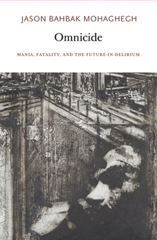 Paperback Omnicide: Mania, Fatality, and the Future-In-Delirium Book