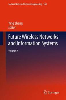Paperback Future Wireless Networks and Information Systems: Volume 2 Book