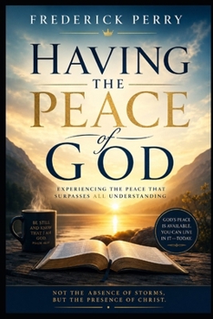 Paperback Having the Peace of God: Experiencing the Peace That Surpasses All Understanding Book