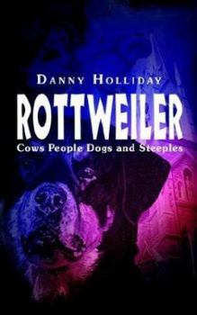 Paperback Rottweiler: Cows People Dogs and Steeples Book