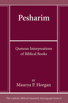 Pesharim: Qumran Interpreations of Biblical Books