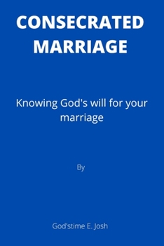 Paperback Consecrated marriage: Knowing God's will for your marriage Book