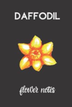 daffodil flower notes: small lined Daffodil Notebook / Travel Journal to write in (6'' x 9'') 120 pages