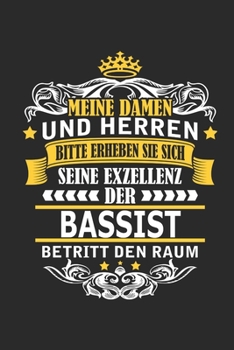 Meine Damen und Herren Bitte erheben Sie sich seine exzellenz der Bassist betritt den Raum: Notizbuch mit 110 Seiten