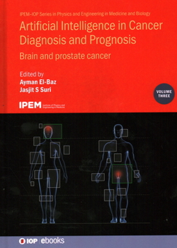 Hardcover Artificial Intelligence in Cancer Diagnosis and Prognosis, Volume 3: Brain and prostate cancer Book