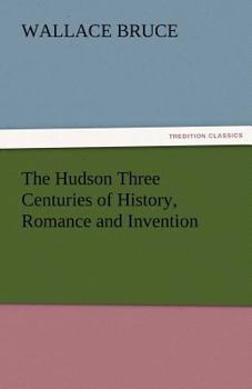 Paperback The Hudson Three Centuries of History, Romance and Invention Book