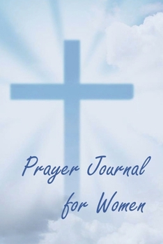 Paperback Prayer Journal for Women: Prayer Diary for Women and Girls - 6 x 9 inches (15,24 x 22,86 cm), 110 pages, glossy finish. Book