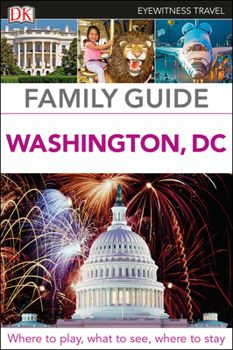 Eyewitness Travel Family Guide Washington, DC - Book  of the Eyewitness Family Travel Guides