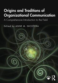 Paperback Origins and Traditions of Organizational Communication: A Comprehensive Introduction to the Field Book