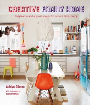 Hardcover Creative Family Home: Imaginative and Original Spaces for Modern Living Book