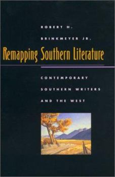 Remapping Southern Literature: Contemporary Southern Writers and the West (Mercer University Lamar Memorial Lectures) - Book  of the Mercer University Lamar Memorial Lectures