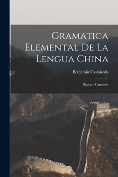 Paperback Gramatica Elemental De La Lengua China: Dialecto Cantonés [Spanish] Book