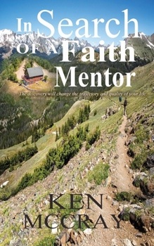 Paperback In Search Of A Faith Mentor: The discovery will change the trajectory and quality of your life. [Large Print] Book