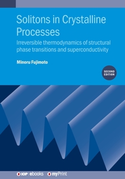 Paperback Solitons in Crystalline Processes (2nd Edition): Irreversible thermodynamics of structural phase transitions and superconductivity Book