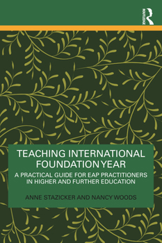 Paperback Teaching International Foundation Year: A Practical Guide for EAP Practitioners in Higher and Further Education Book