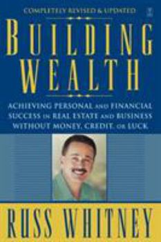 Paperback Building Wealth: Achieving Personal and Financial Success in Real Estate and Business Without Money, Credit, or Luck Book