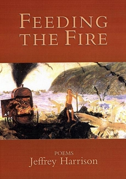 Hardcover Feeding the Fire: Poems Book