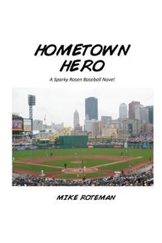 Paperback Hometown Hero: A Sparky Rosen Baseball Novel Book