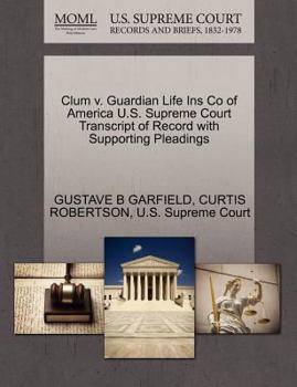 Paperback Clum V. Guardian Life Ins Co of America U.S. Supreme Court Transcript of Record with Supporting Pleadings Book