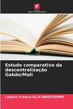 Paperback Estudo comparativo da descentralização Gabão/Mali [Portuguese] Book