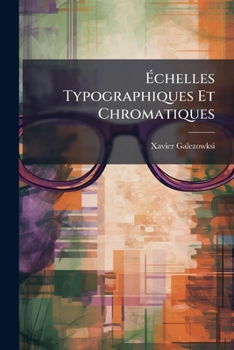Paperback Échelles Typographiques Et Chromatiques: Pour L'examen De L'acuité Visuelle [French] Book