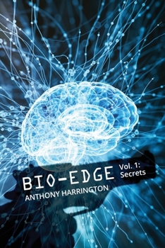 Bio-Edge: Vol 1: Secrets - Book #1 of the Bio-Edge