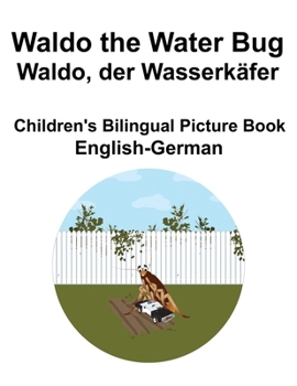 Paperback English-German Waldo the Water Bug / Waldo, der Wasserkäfer Children's Bilingual Picture Book