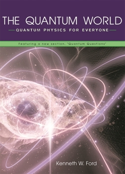 Paperback The Quantum World: Quantum Physics for Everyone Book