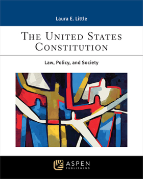 The United States Constitution: Law, Policy, and Society