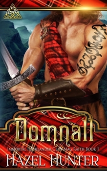 Paperback Domnall (Immortal Highlander, Clan Mag Raith Book 1): A Scottish Time Travel Romance Book