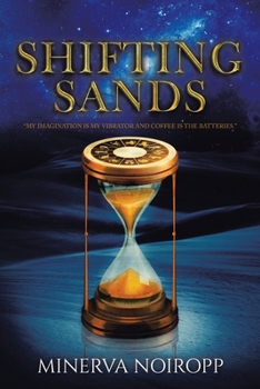 Paperback Shifting Sands: My Imagination Is My Vibrator and Coffee Is the Batteries. Book