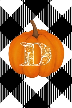 D: Cute Pumpkin Monogram Initial Letter D White Buffalo Plaid Check Personalized Gratitude Journal for Women and Girls
