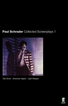 Paperback Paul Schrader: Collected Screenplays Volume 1: Taxi Driver, American Gigolo, Light Sleeper Book