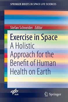 Paperback Exercise in Space: A Holistic Approach for the Benefit of Human Health on Earth Book
