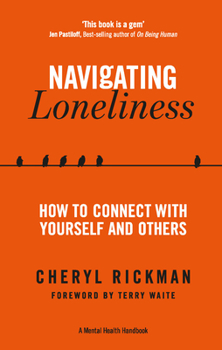 Paperback Navigating Loneliness: How to Connect with Yourself and Others Book