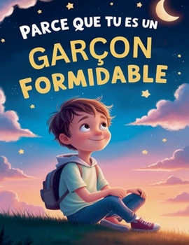 Paperback Parce que tu es un garçon formidable [French] Book