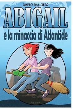 Paperback Abigail e la minaccia di Atlantide [Italian] Book